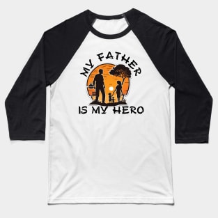 My Father is My Hero Baseball T-Shirt